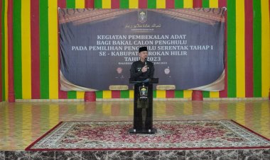 Buka Pembekalan Adat, Bupati Rohil Ajak Calon Penghulu Tidak Lakukan Money Politik