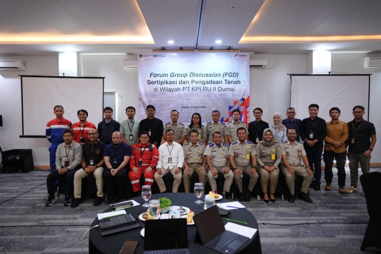 Gelar FGD Sertipikasi dan Pengadaan Tanah, Kolaborasi PT KPI Kilang Dumai dan Kantor Pertanahan Untuk Daerah