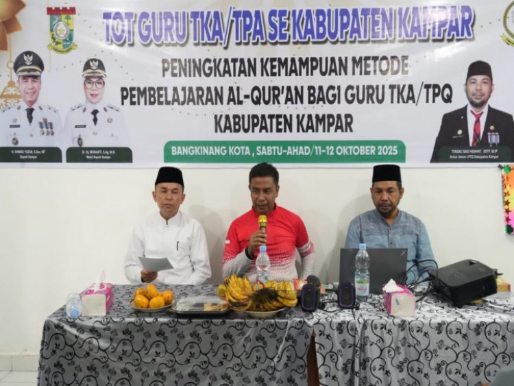 Bupati Kampar Buka TOT Guru TKA/TPA, LPTQ Teguhkan Komitmen Membumikan Al-Qur’an
