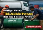 Investigasi Meranti: Tidak Ada Bukti Pungutan Rp30 Ribu di Distribusi Pertalite