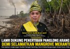 LAMR Dukung Penertiban Panglong Arang Demi Selamatkan Mangrove Meranti