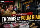 Sumpah Thomas vs Polda Riau: Dugaan Dana Rp300 Juta dan Ujian Marwah Penegakan Hukum
