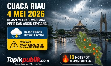 Cuaca Riau 4 Mei 2026: Hujan Meluas, 16 Hotspot Terpantau