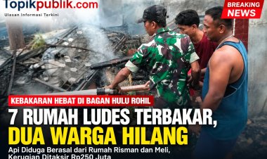 Kebakaran Subuh di Bagan Hulu Bangko Rohil Hanguskan 7 Rumah, Kerugian Capai Rp250 Juta