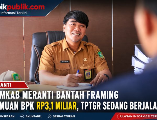 Pemkab Meranti Respons Pemberitaan Temuan BPK Rp3,1 Miliar